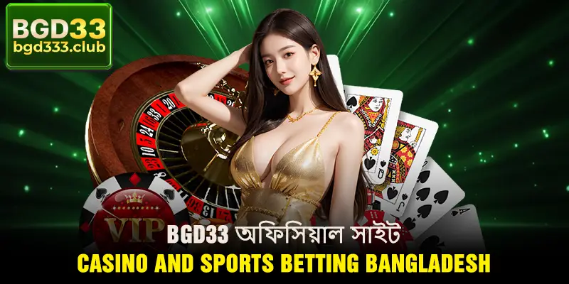 bgd33 অফিসিয়াল সাইট casino and sports betting Bangladesh